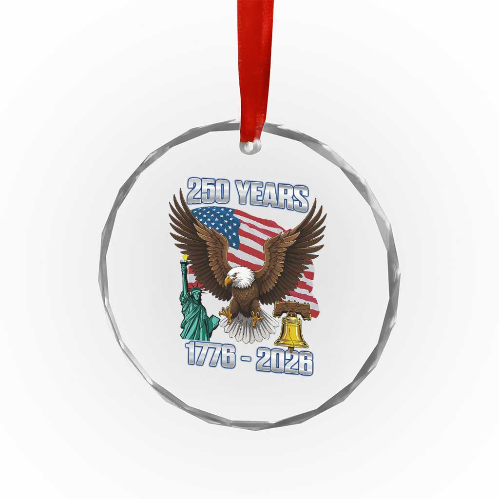250 Years of Freedom 1776 2026 Patriotic Eagle Crystal Glass Ornament 4th of July American Flag Liberty Bell Statue of Liberty
