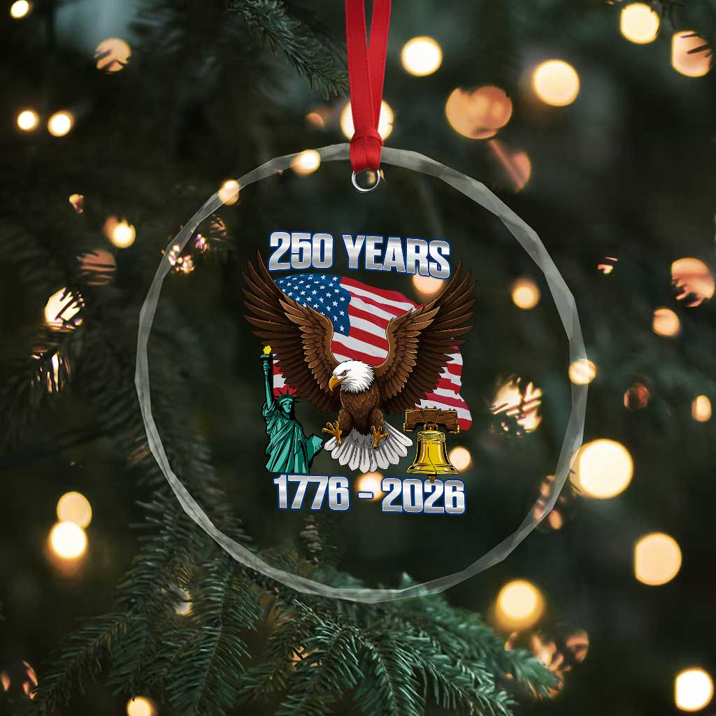 250 Years of Freedom 1776 2026 Patriotic Eagle Crystal Glass Ornament 4th of July American Flag Liberty Bell Statue of Liberty