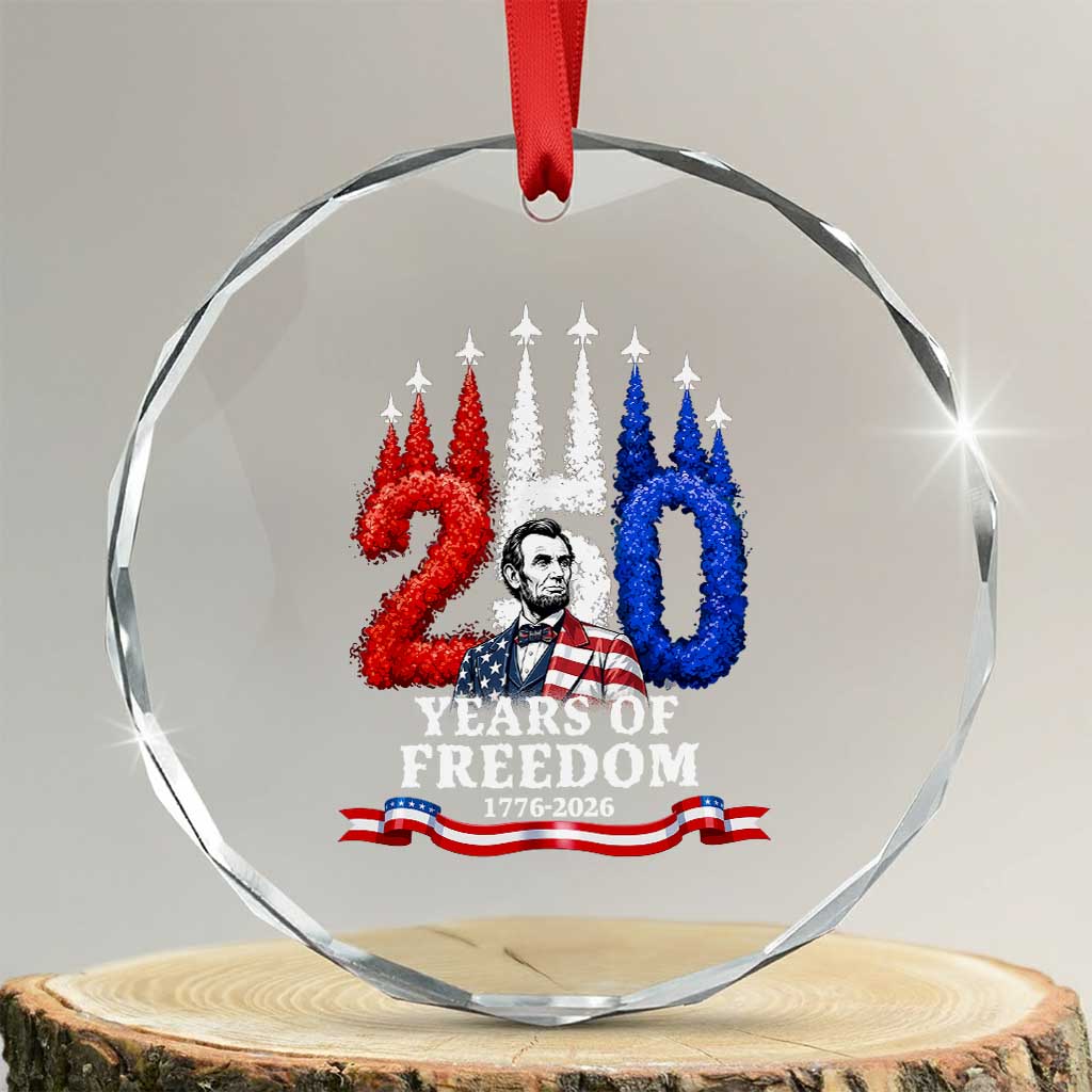 250 Years of Freedom Abraham Lincoln Patriotic Crystal Glass Ornament US Fighter Jets Red White and Blue 1776 to 2026 Semiquincentennial