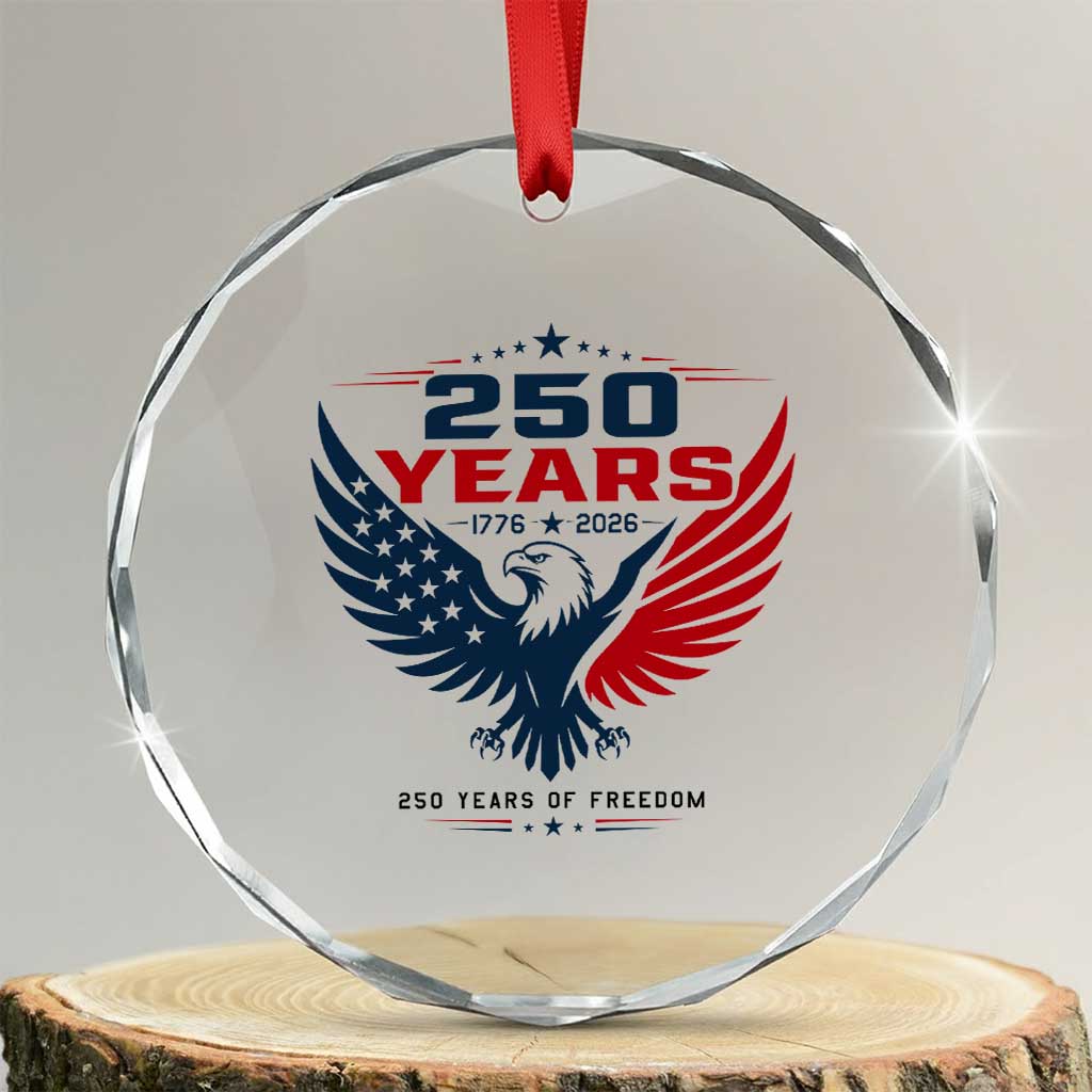 250 Years of Freedom Commemorative Patriotic Eagle Crystal Glass Ornament Majestic American Flag Winged Eagle 1776 to 2026 Semiquincentennial