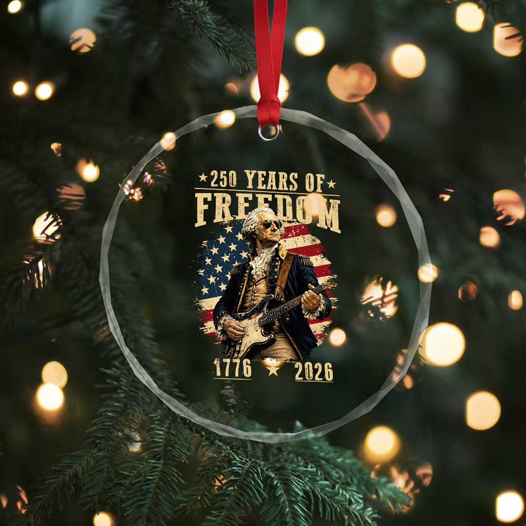 250 Years of Freedom George Washington Rock Star Crystal Glass Ornament Funny Electric Guitar Player Vintage American Flag 1776 to 2026 Semiquincentennial