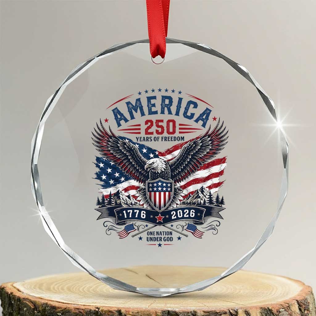 250 Years of Freedom Patriotic Eagle Crystal Glass Ornament One Nation Under God 1776-2026 250th Anniversary