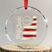 250 Years of Liberty 1776-2026 We The People Crystal Glass Ornament Distressed American Flag Patriotic Semiquincentennial 250th Anniversary