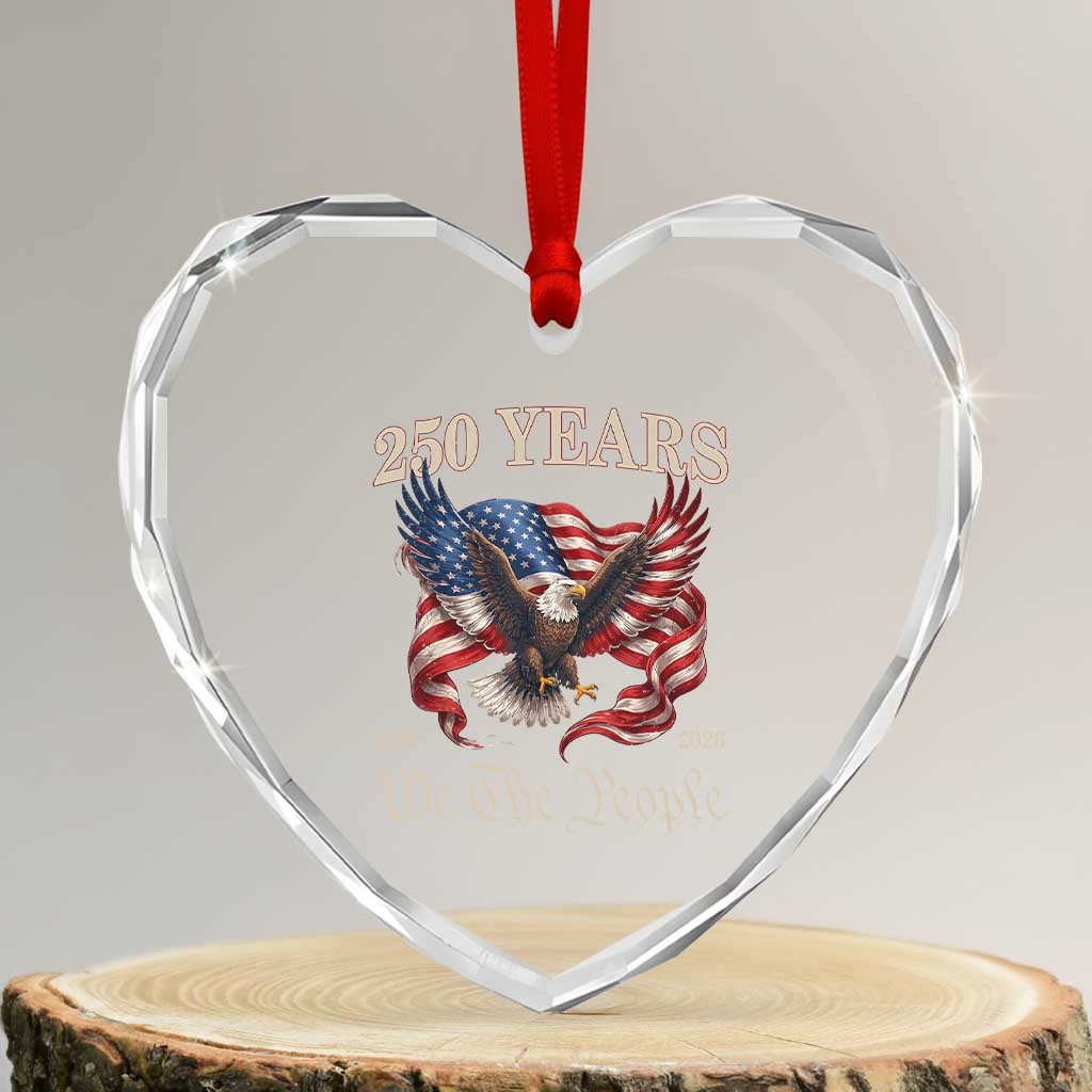 250 Years of Liberty American Semiquincentennial Heart Crystal Glass Ornament We The People Patriotic Eagle Heritage 1776 2026