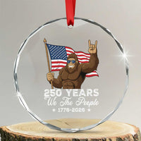 250 Years We The People Bigfoot Crystal Glass Ornament Funny Patriotic 1776 to 2026 US Semiquincentennial - Wonder Print Shop