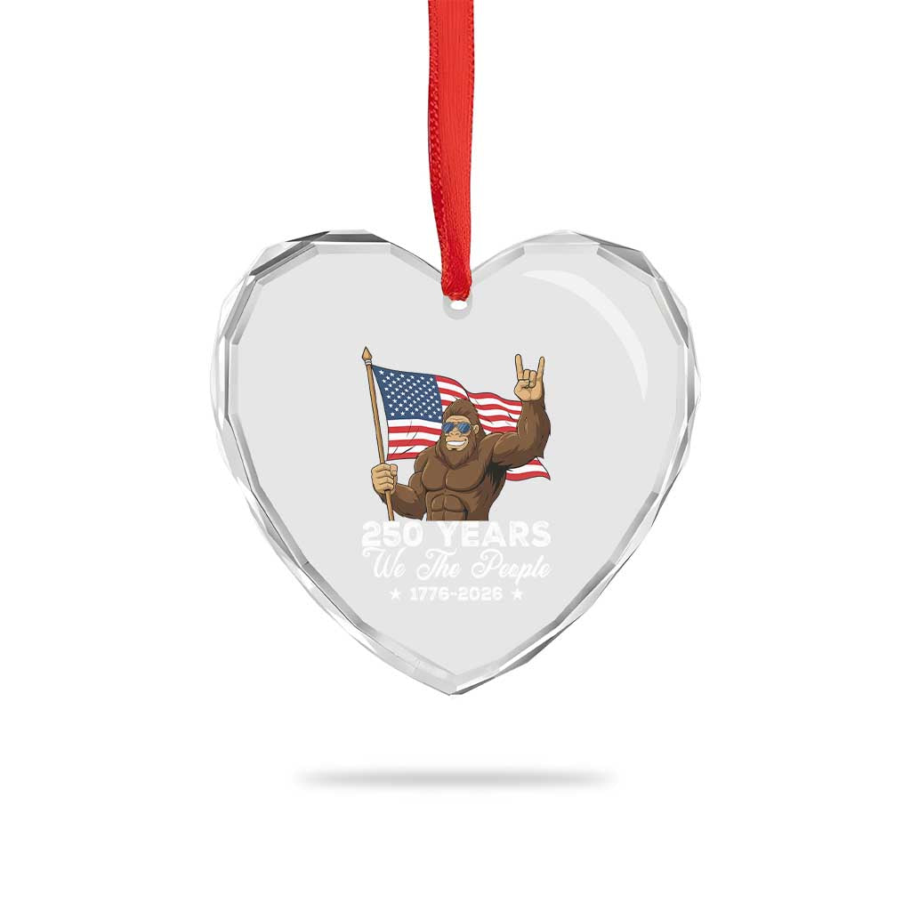 250 Years We The People Bigfoot Heart Crystal Glass Ornament Funny Patriotic 1776 to 2026 US Semiquincentennial - Wonder Print Shop
