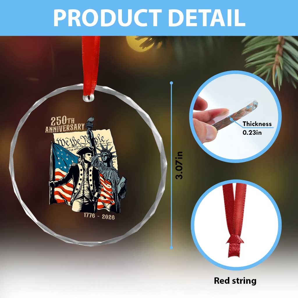 250th Anniversary 1776-2026 We The People Crystal Glass Ornament George Washington and Statue of Liberty History Pride