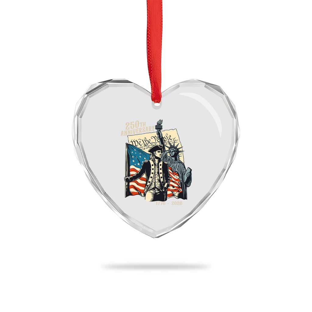 250th Anniversary 1776-2026 We The People Heart Crystal Glass Ornament George Washington and Statue of Liberty History Pride
