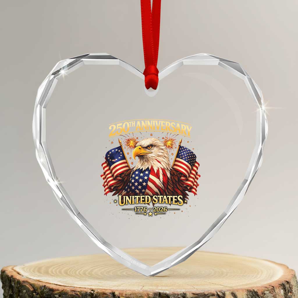 250th Anniversary Heart Crystal Glass Ornament United States 250 Years Birthday 1776 2026 Eagle USA Flag
