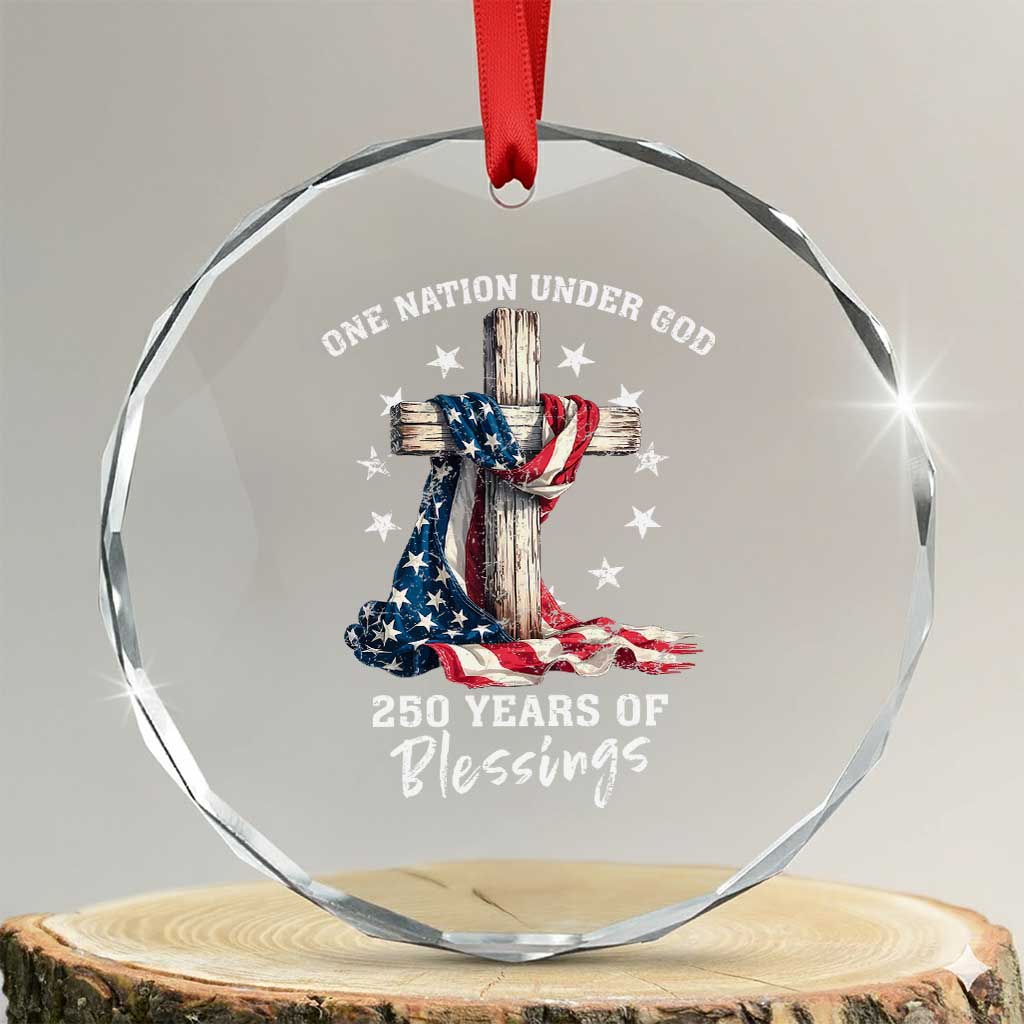 250th Anniversary USA Crystal Glass Ornament One Nation Under God US 250 Flag Cross 4th Of July