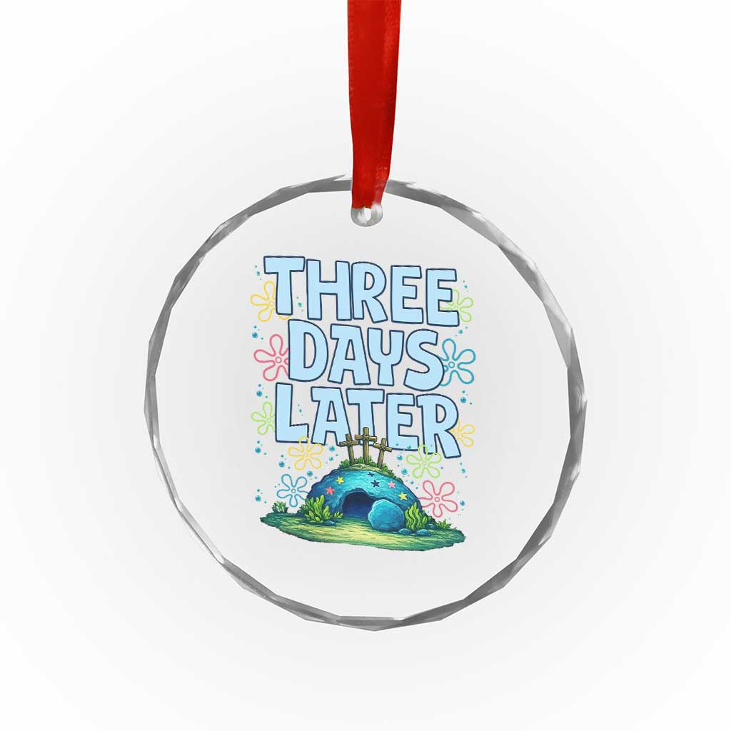 3 Days Later Crystal Glass Ornament Funny Easter Christian