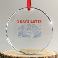 3 Days Later Crystal Glass Ornament Funny Easter Jesus Christian Meme