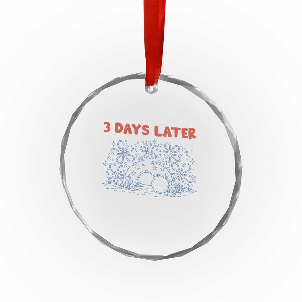 3 Days Later Crystal Glass Ornament Funny Easter Jesus Christian Meme
