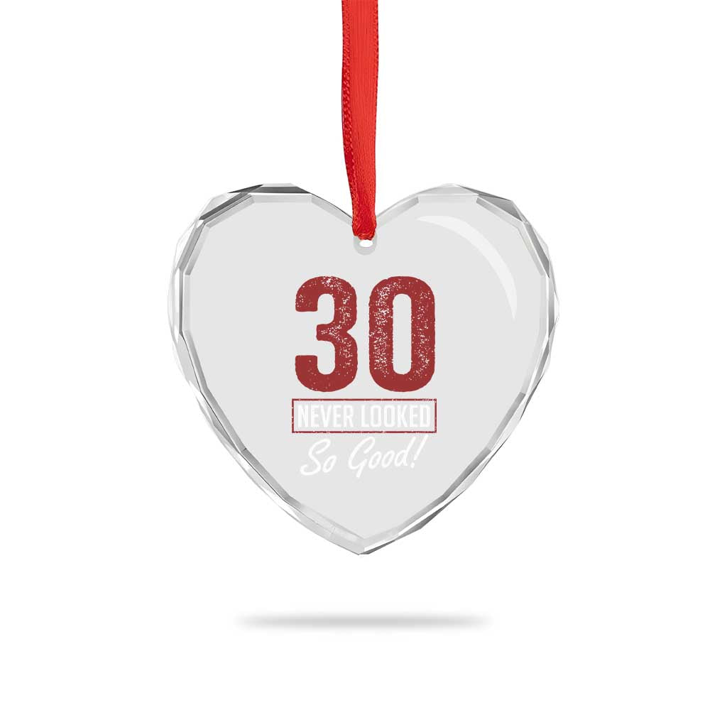 30 Never Looked So Good Funny 30th Birthday Heart Crystal Glass Ornament
