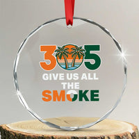 305 Give Us All the Smoke Crystal Glass Ornament Miami Fan South Florida Pride