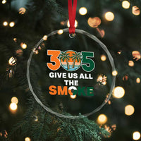 305 Give Us All the Smoke Crystal Glass Ornament Miami Fan South Florida Pride