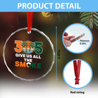 305 Give Us All the Smoke Crystal Glass Ornament Miami Fan South Florida Pride