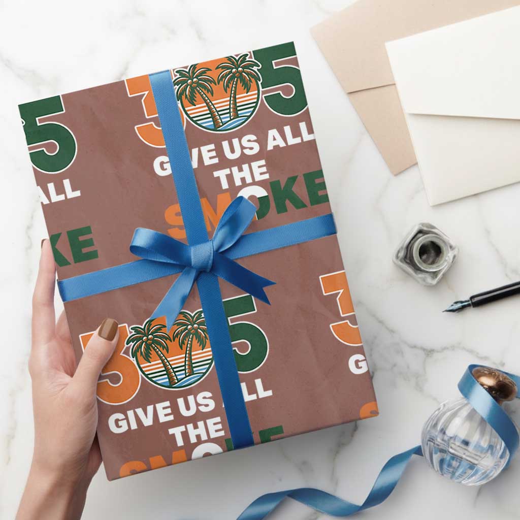 305 Give Us All the Smoke Wrapping Paper Roll Miami Fan South Florida Pride