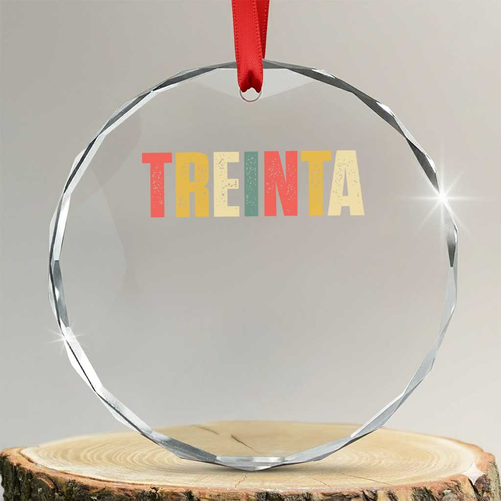 30th Birthday Treinta Crystal Glass Ornament Spanish Mexican 30 Years Old Bday