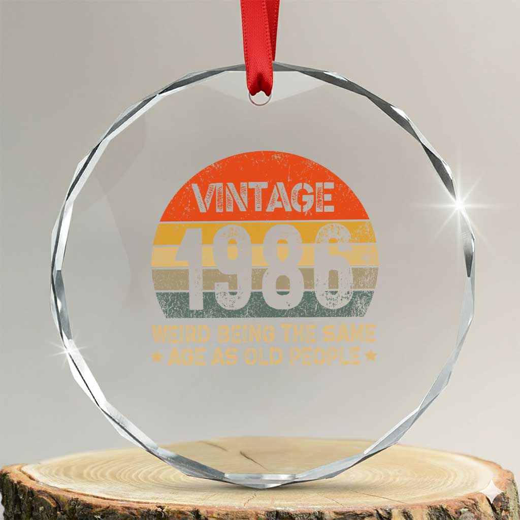 40th Birthday Crystal Glass Ornament Retro 1986 Weird Being The Same Age As Old People