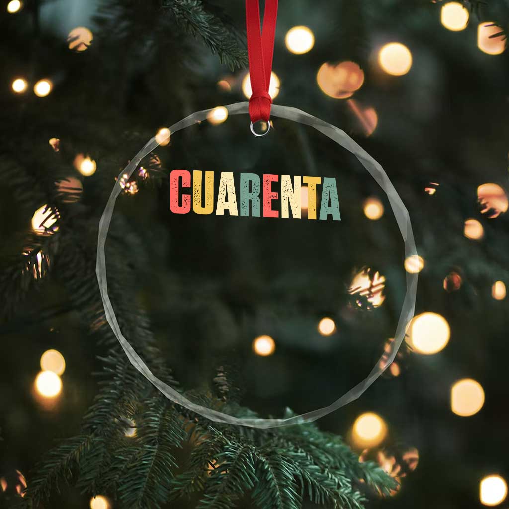 40th Birthday Cuarenta Crystal Glass Ornament Spanish Mexican 40 Years Old Bday