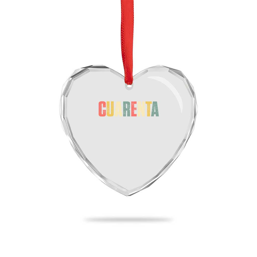 40th Birthday Cuarenta Heart Crystal Glass Ornament Spanish Mexican 40 Years Old Bday