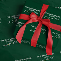 40th Birthday Wrapping Paper Roll The One Where I Turn Forty Funny TV Series Bday