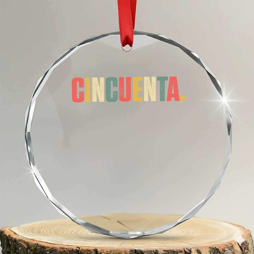 50th Birthday Cincuenta Crystal Glass Ornament Spanish Mexican 50 Years Old Bday