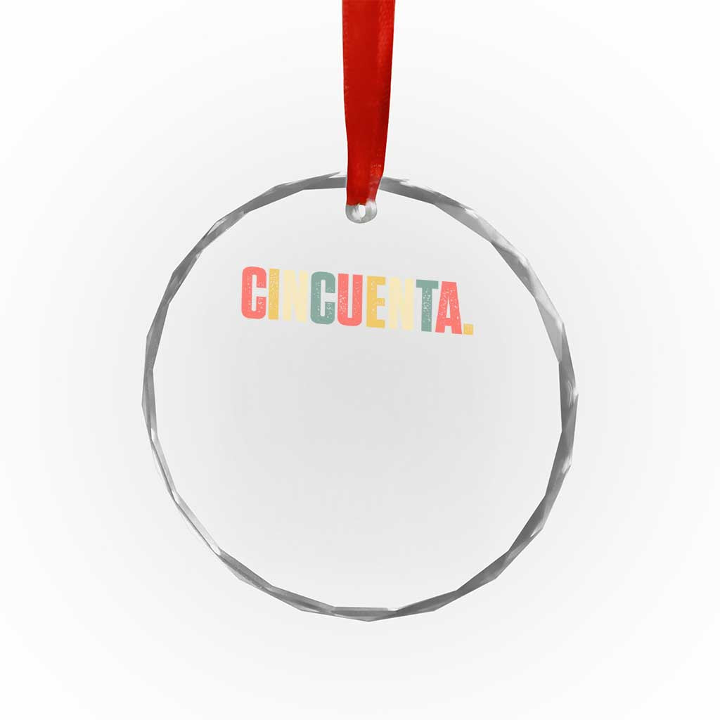 50th Birthday Cincuenta Crystal Glass Ornament Spanish Mexican 50 Years Old Bday
