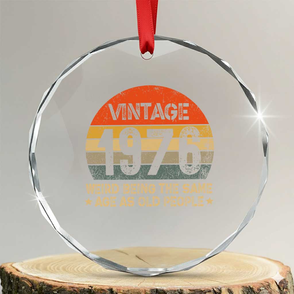 50th Birthday Crystal Glass Ornament Retro 1976 Weird Being The Same Age As Old People