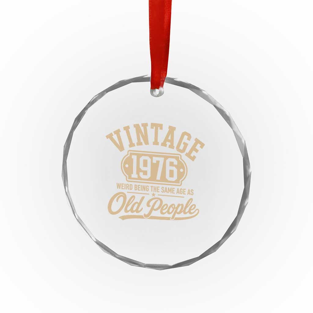 50th Birthday Crystal Glass Ornament Vintage 1976 50 Year Old Gift Weird Being the Same Age as Old People