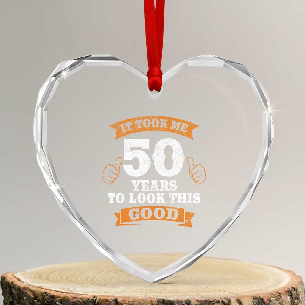 50th Birthday Gifts Heart Crystal Glass Ornament 50 Year Old Gifts Took Me 50 Years To Look This Good