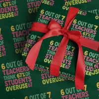 6 Out of 7 Teachers Think 67 Percent of Students Overuse 67 Wrapping Paper Roll Funny Viral Meme Educators - Wonder Print Shop