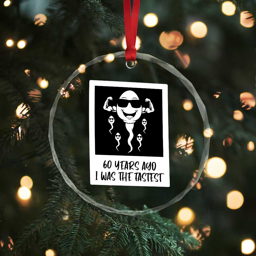 60 Years Ago I Was The Fastest Crystal Glass Ornament Funny 60th Birthday Celebration