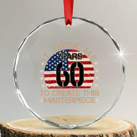 60th Birthday Crystal Glass Ornament It Took Me 60 Years To Create This Masterpiece Vintage American Flag