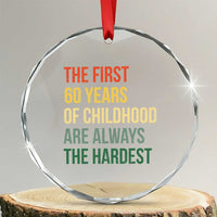60th Birthday Crystal Glass Ornament Retro The First 60 Years Childhood Hardest