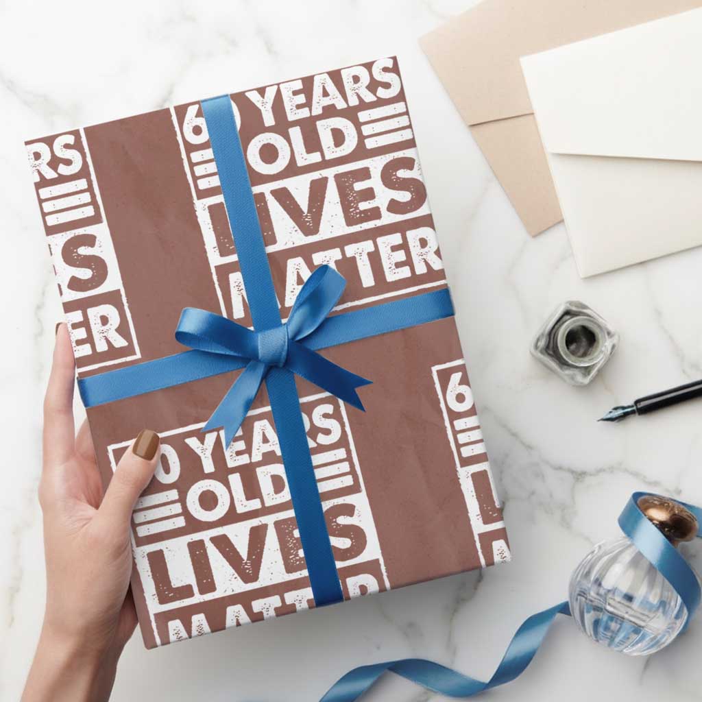 60th Birthday Wrapping Paper Roll 60 Years Old Lives Matter Elderly Senior