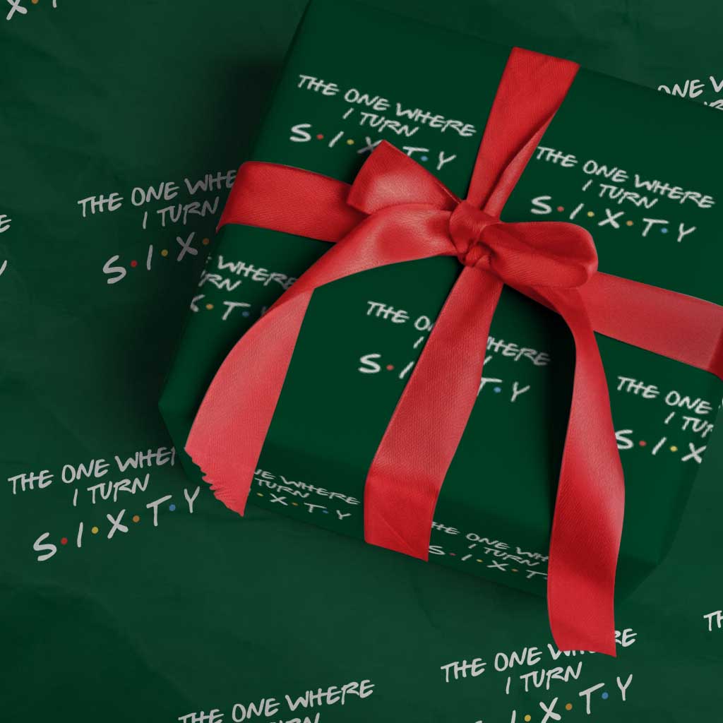60th Birthday Wrapping Paper Roll The One Where I Turn Sixty Funny TV Series Bday