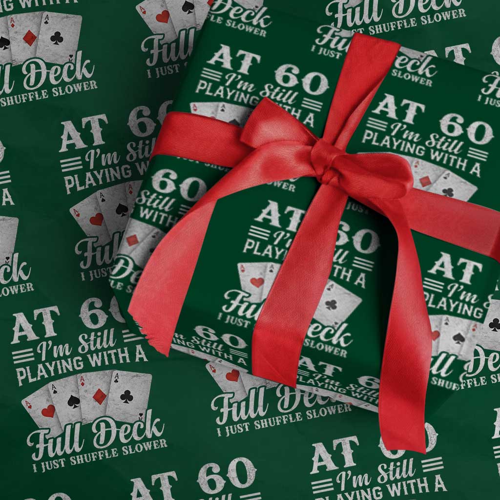 60th Birthday Poker Lover Wrapping Paper Roll At 60 I Am Still Playing With A Full Deck I Just Shuffle Slower