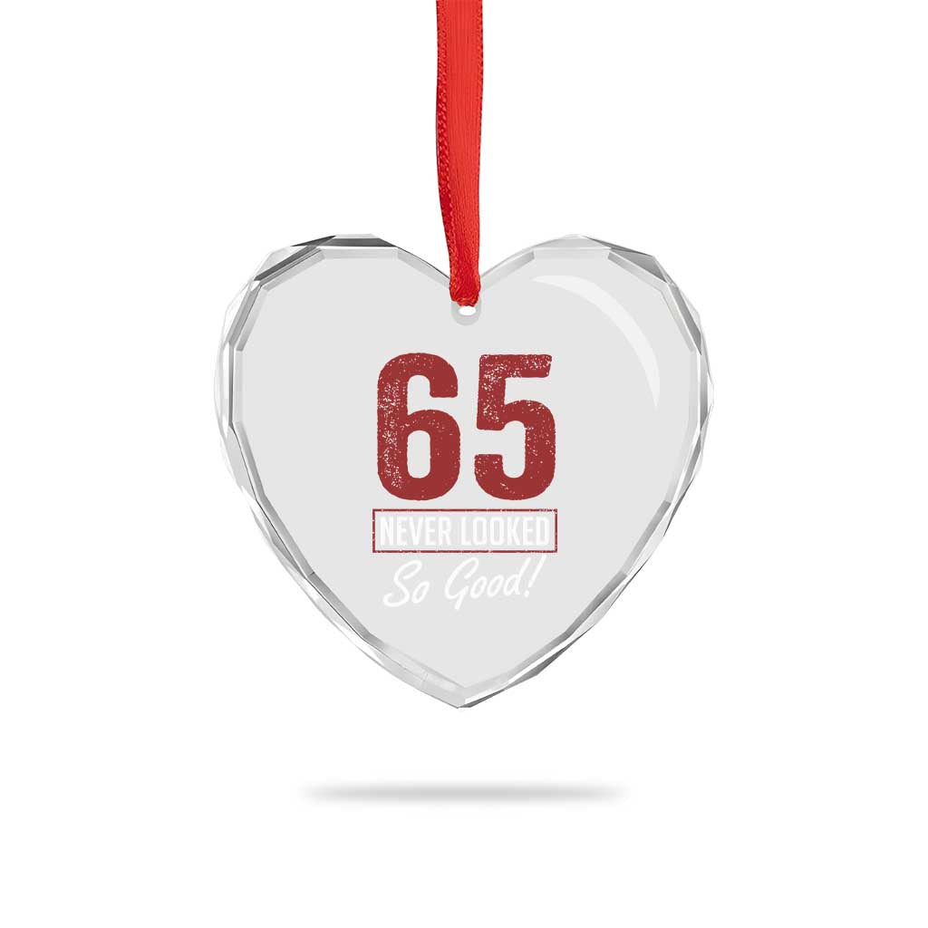 65 Never Looked So Good Funny 65th Birthday Heart Crystal Glass Ornament