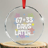 67 33 One Hundred Days Later Crystal Glass Ornament Funny 100th Day of School Flowers