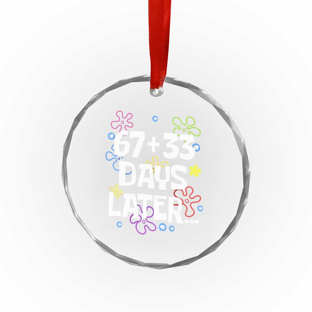67 33 One Hundred Days Later Crystal Glass Ornament Funny 100th Day of School Flowers