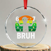 67 Bruh St Patricks Day Crystal Glass Ornament Funny Six Seven Boys Kids Meme