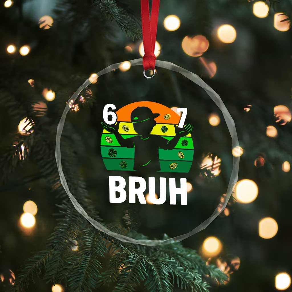 67 Bruh St Patricks Day Crystal Glass Ornament Funny Six Seven Boys Kids Meme