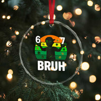 67 Bruh St Patricks Day Crystal Glass Ornament Funny Six Seven Boys Kids Meme