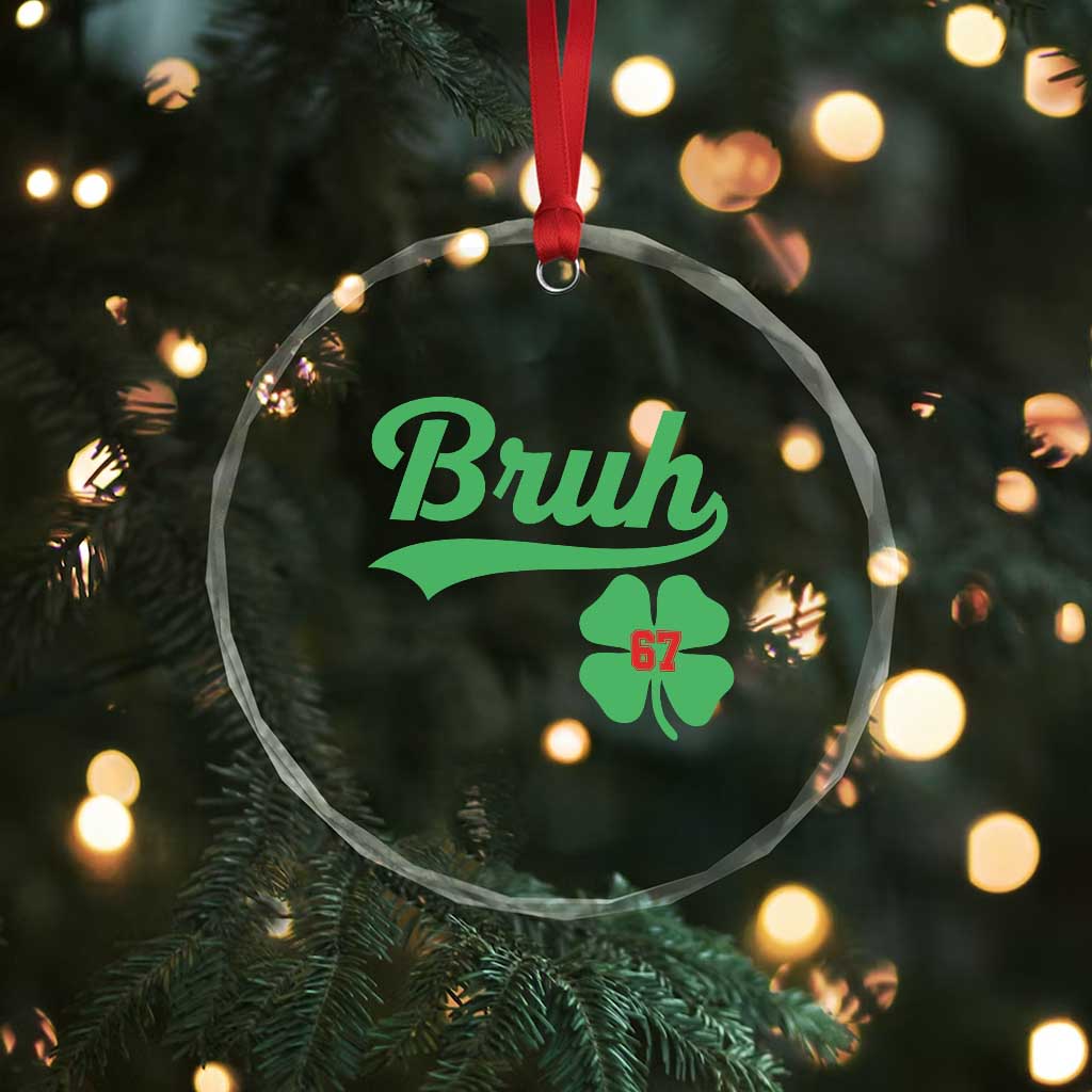 67 Bruh St Patricks Day Crystal Glass Ornament Funny Six Seven Shamrock Meme
