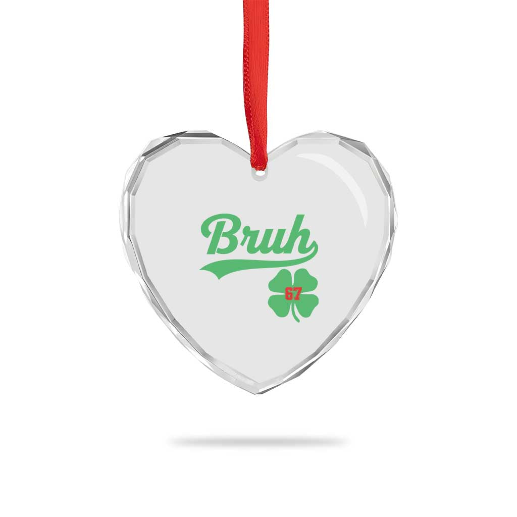 67 Bruh St Patricks Day Heart Crystal Glass Ornament Funny Six Seven Shamrock Meme
