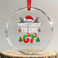 67 Christmas Crystal Glass Ornament Most Likely To 6 7 Meme Gen Alpha Slang - Wonder Print Shop