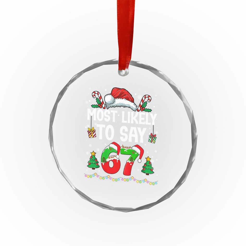 67 Christmas Crystal Glass Ornament Most Likely To 6 7 Meme Gen Alpha Slang - Wonder Print Shop