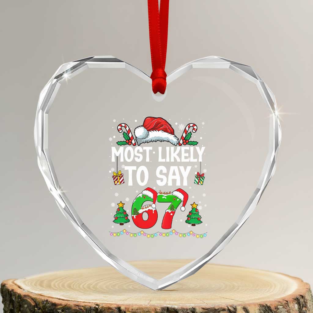 67 Christmas Heart Crystal Glass Ornament Most Likely To 6 7 Meme Gen Alpha Slang - Wonder Print Shop